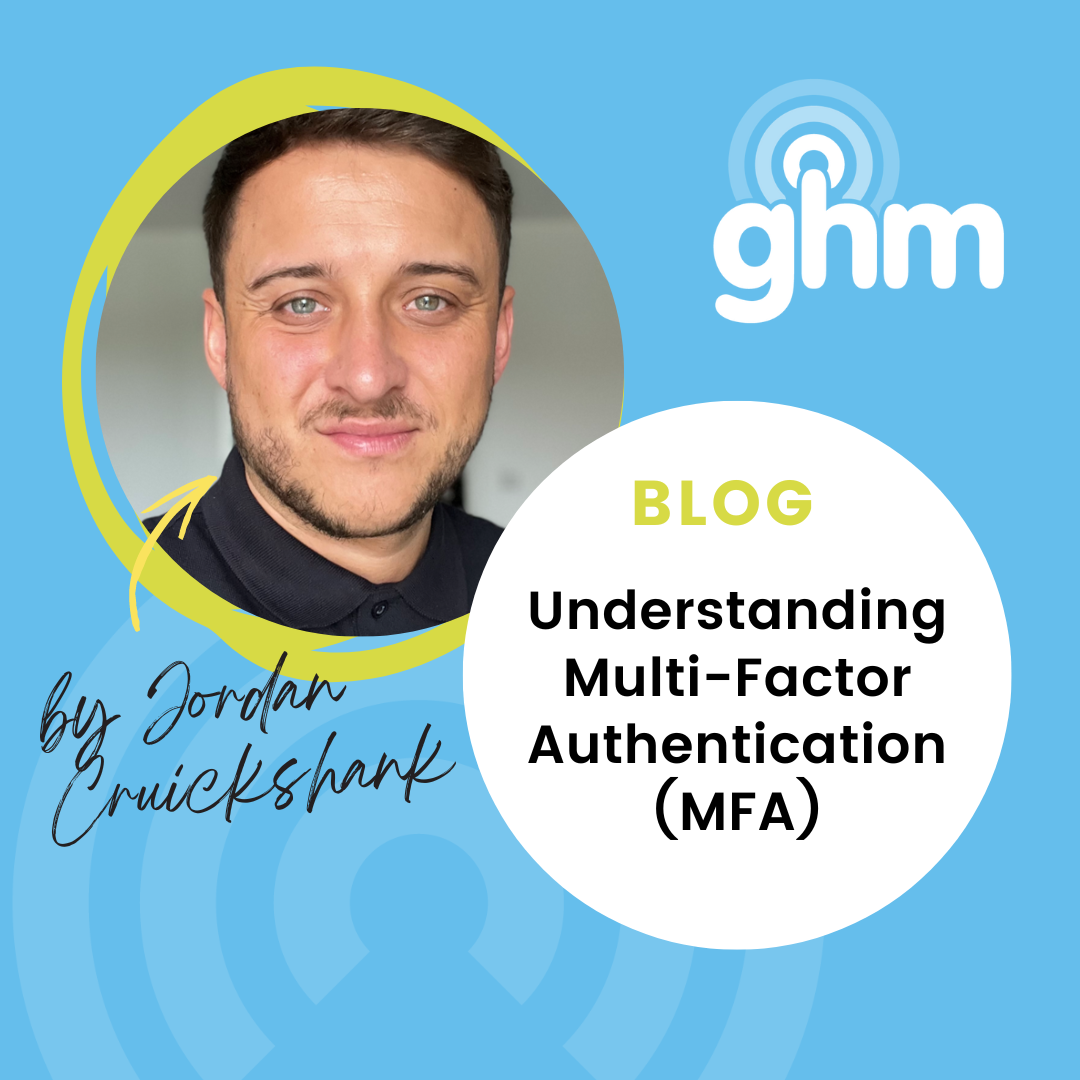 Understanding Multi-Factor Authentication (MFA) | GHM Communications