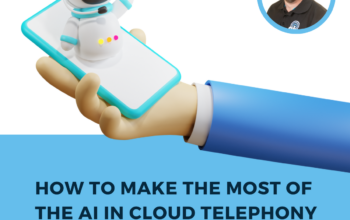 How to make the most of AI in cloud telephony