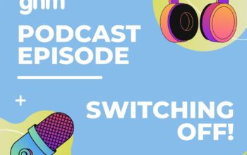 GHM Podcast Switching off